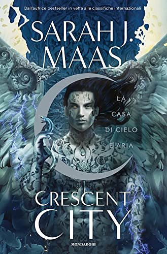 Cover Art for 9788804749325, La casa di cielo e aria. Crescent City by Maas, Sarah J.