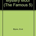 Cover Art for 9780340351574, Enid Blyton's Five go to the Mystery Moor by Enid Blyton, Jolyne Knox