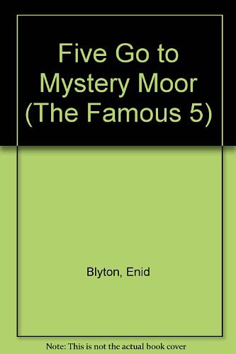 Cover Art for 9780340351574, Enid Blyton's Five go to the Mystery Moor by Enid Blyton, Jolyne Knox