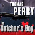 Cover Art for 9781400180196, The Butcher's Boy by Thomas Perry