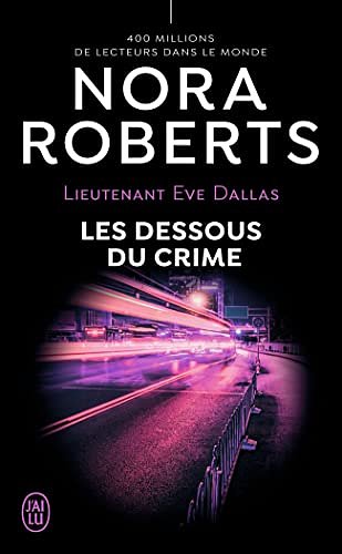 Cover Art for 9782290225103, Lieutenant Eve Dallas, Tome 48 : Les dessous du crime by Nora Roberts