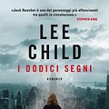 Cover Art for 9788830431744, I dodici segni by Lee Child