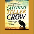 Cover Art for 9781525282263, Catching Teller Crow by Ambelin Kwaymullina And Ezekiel Kwaymullina