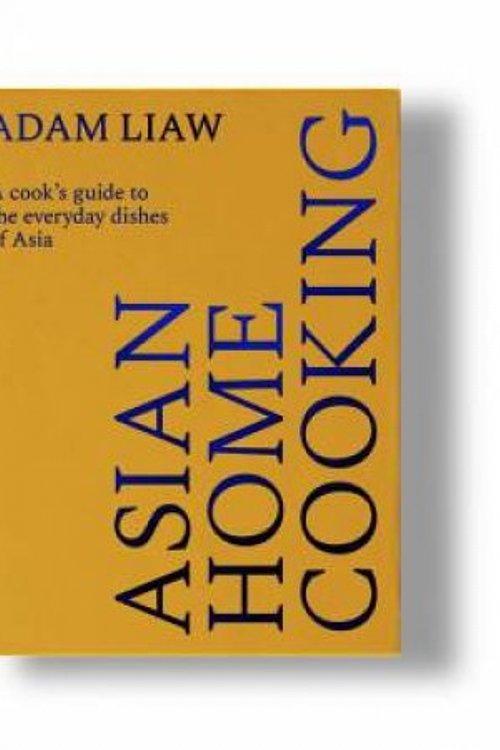 Cover Art for 9781743799802, Asian Home Cooking: A cook’s guide to the everyday dishes of Asia by Adam Liaw