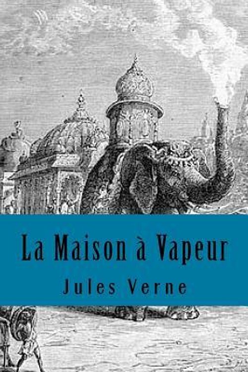 Cover Art for 9781517407025, La Maison a Vapeur by Jules Verne