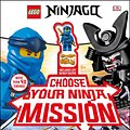 Cover Art for 9781465489555, Lego Ninjago Choose Your Ninja Mission by Simon Hugo