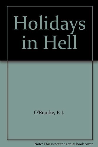 Cover Art for 9780394238982, Holidays in Hell by C'Rourke P. J., O'Rourke P. J.