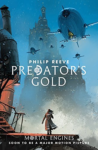 Cover Art for B005DXNEMU, Predator's Gold (Predator Cities Book 2) by Philip Reeve