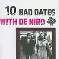 Cover Art for 9781585679607, 10 Bad Dates with de Niro by Richard T. Kelly