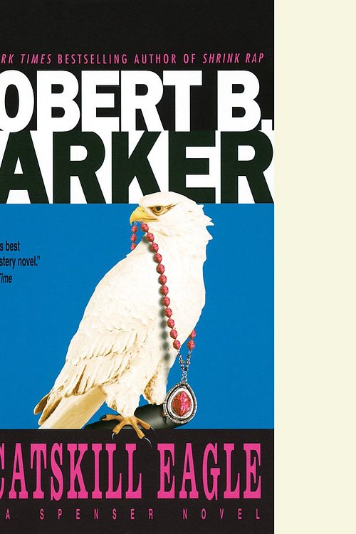 Cover Art for 9780307705259, A Catskill Eagle by Robert B. Parker