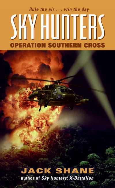 Cover Art for 9780060732424, Sky Hunters: Operation Southern Cross by Jack Shane