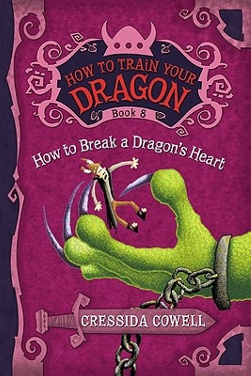 Cover Art for 9780316176187, How to Train Your Dragon: How to Break a Dragon's Heart by Cressida Cowell