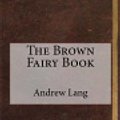 Cover Art for 9781976471629, The Brown Fairy Book by Andrew Lang