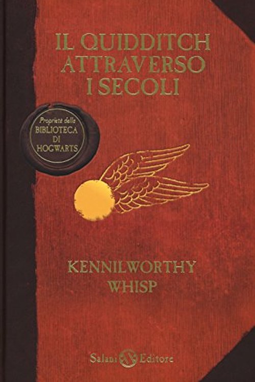 Cover Art for 9788869182587, Il quidditch attraverso i secoli. Kennilworthy Whisp by J. K. Rowling