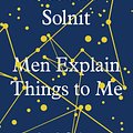 Cover Art for 9781783780792, Men Explain Things to Me by Rebecca Solnit