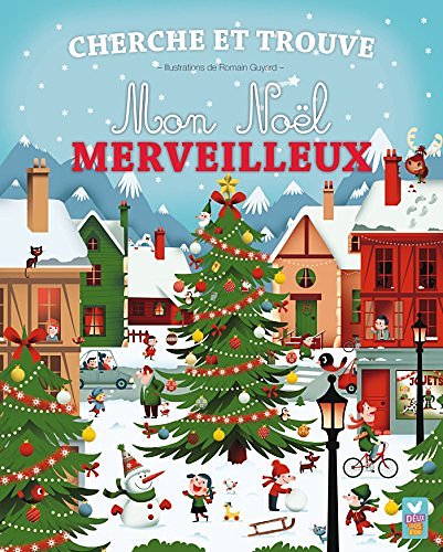 Cover Art for 9782010008610, Mon Noël merveilleux by Romain Guyard