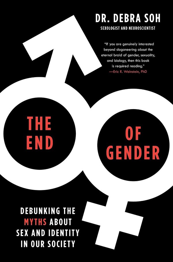 Cover Art for 9781982132514, The End of Gender: Debunking the Myths about Sex and Identity in Our Society by Debra Soh