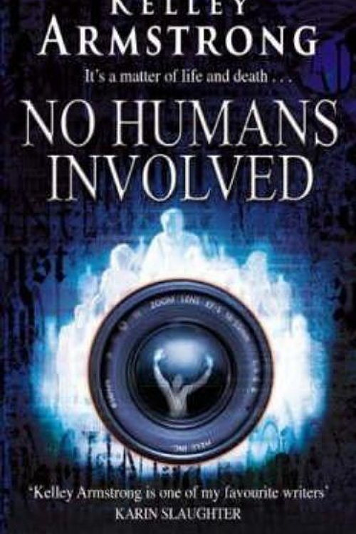 Cover Art for 9781841493954, No Humans Involved by Kelley Armstrong