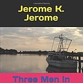 Cover Art for 9781976784415, Three Men in a Boat by Jerome K. Jerome