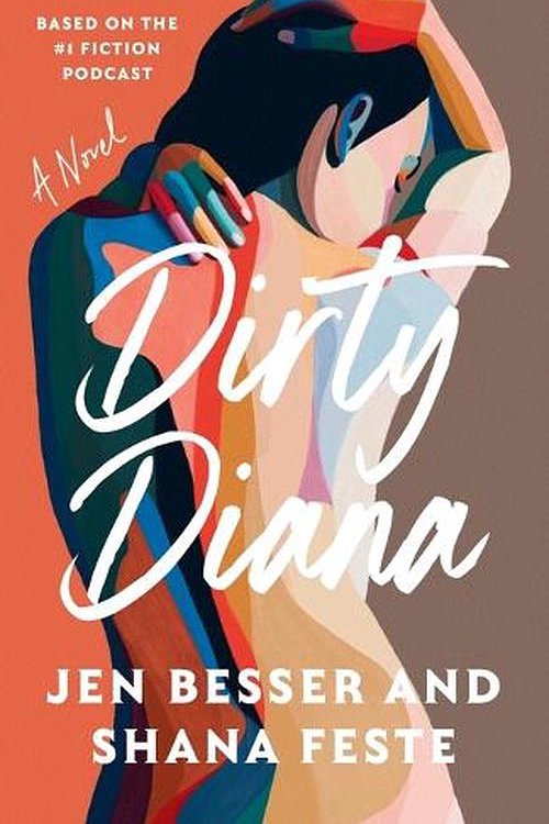 Cover Art for 9780593447666, Dirty Diana: A Novel by Besser, Jen, Feste, Shana