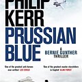 Cover Art for 9781784296483, Prussian Blue: Bernie Gunther Thriller 12 by Philip Kerr