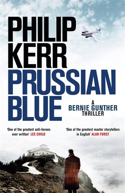 Cover Art for 9781784296483, Prussian Blue: Bernie Gunther Thriller 12 by Philip Kerr