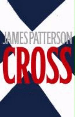 Cover Art for 9780446698474, Cross by James Patterson