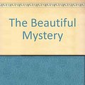 Cover Art for 9781471320361, The Beautiful Mystery by Louise Penny