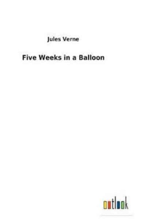 Cover Art for 9783732623921, Five Weeks in a Balloon by Jules Verne