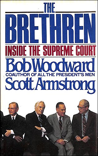 Cover Art for 9780671241100, The Brethren: Inside the Supreme Court by Bob Woodward