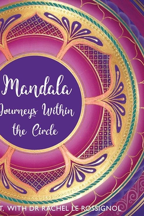 Cover Art for 9781922200983, Mandala: Journeys Within the Circle by Karen Scott, Rachel Le Rossignol