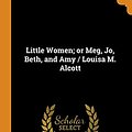 Cover Art for 9780343048457, Little Women; or Meg, Jo, Beth, and Amy / Louisa M. Alcott by Louisa May Alcott