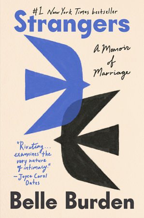 Cover Art for 9780593733318, Strangers: A Memoir of Marriage by Belle Burden