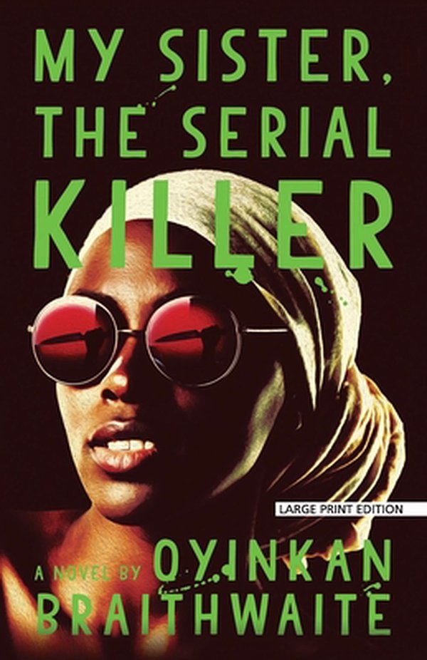 Cover Art for 9781432873042, My Sister, the Serial Killer by Oyinkan Braithwaite