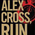 Cover Art for 9780316097512, Alex Cross, Run by James Patterson