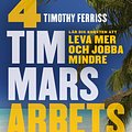 Cover Art for 9789177010869, 4 timmars arbetsvecka : konsten att leva mer & jobba mindre by Timothy Ferriss