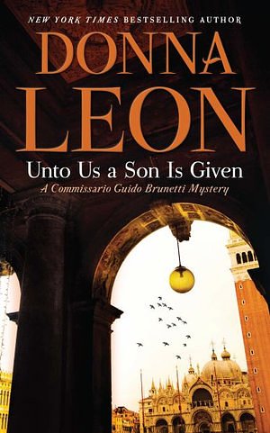 Cover Art for 9781432862060, Unto Us a Son Is Given (Commissario Guido Brunetti Mystery) by Donna Leon