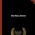 Cover Art for 9781374881488, My Man Jeeves by Pelham Grenville Wodehouse