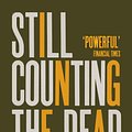 Cover Art for 9781846274701, Still Counting the Dead by Frances Harrison