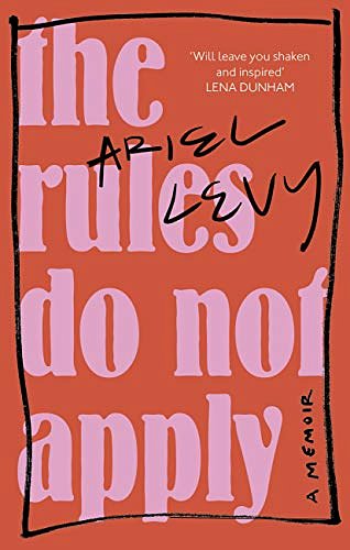 Cover Art for B01N8OUMX7, The Rules Do Not Apply by Ariel Levy