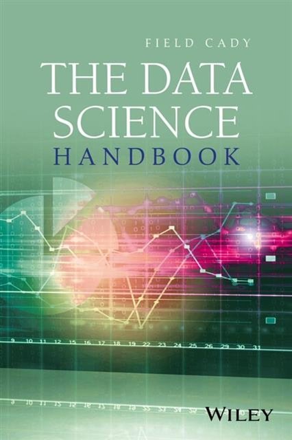 Cover Art for 9781119092940, The Data Science Handbook by Field Cady