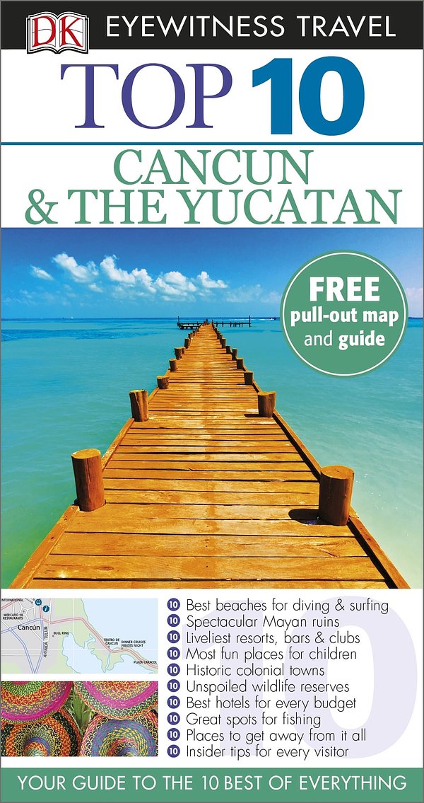 Top 10 Cancun and Yucatan (DK Eyewitness Top 10 Travel Guides)