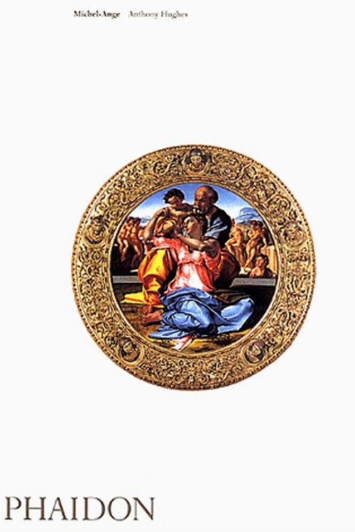 Cover Art for 9780714834832, Michelangelo: a survey of one of the greatest masters of the by Hughes Anthony
