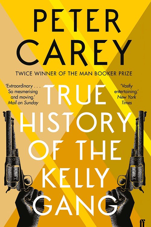 Cover Art for 9780571270156, True History of the Kelly Gang by Peter Carey