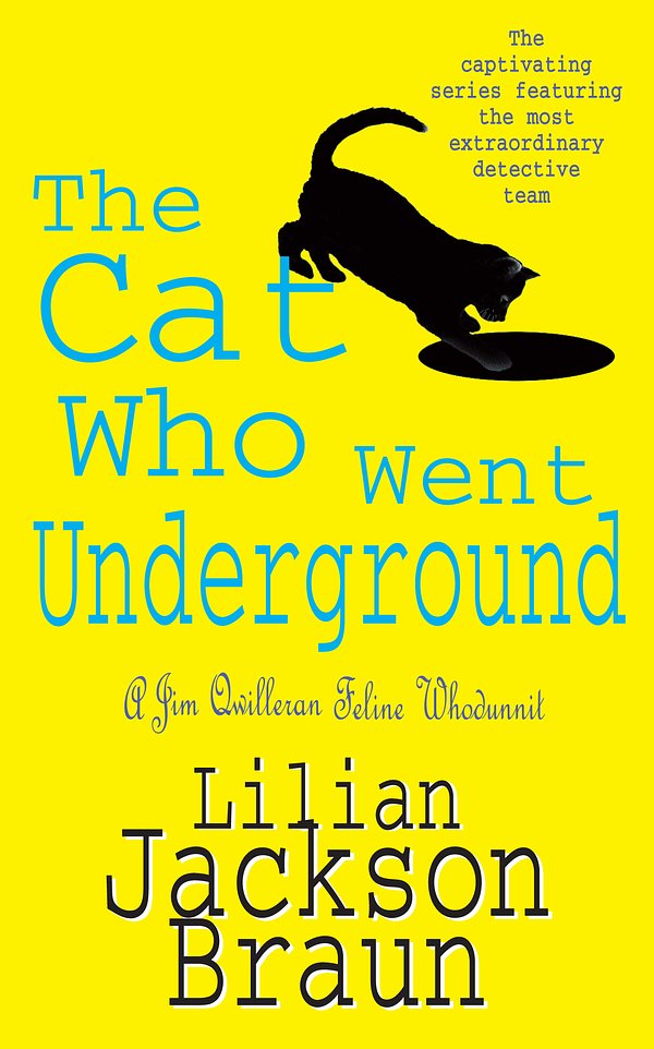 Cover Art for 9780747250395, The Cat Who Went Underground (The Cat Who Mysteries, Book 9): A witty feline mystery for cat lovers everywhere by Lilian Jackson Braun