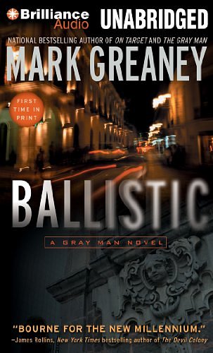 Cover Art for 9781455884216, Ballistic by Mark Greaney