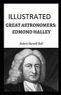 Cover Art for 9798745620775, Great Astronomers: Edmond Halley Illustrated by Robert Stawell Ball