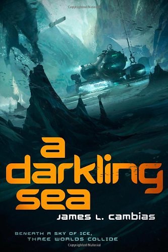 Cover Art for 9780765336279, A Darkling Sea by James L. Cambias
