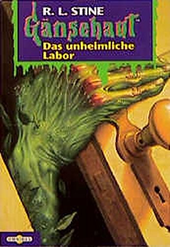 Cover Art for 9783570201510, Das unheimliche Labor. (Gänsehaut Bd.3) by Robert L. Stine