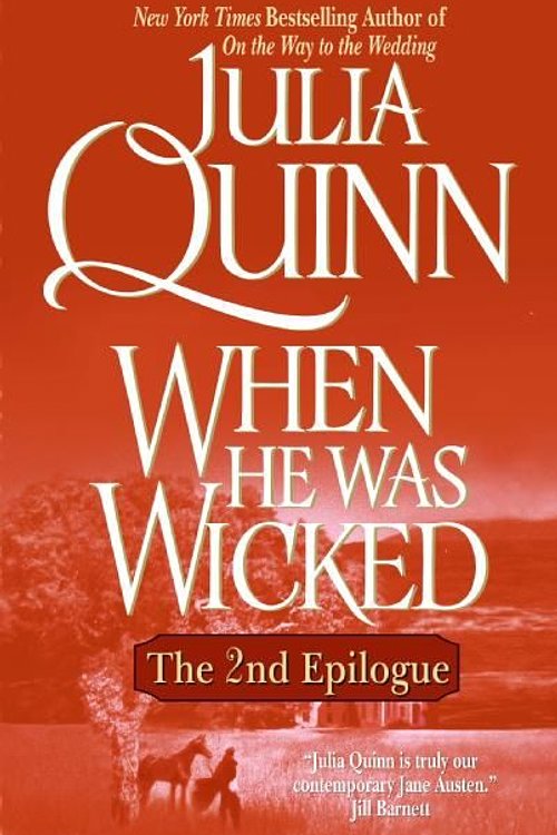 Cover Art for 9780061755910, When He Was Wicked: The 2nd Epilogue by Julia Quinn